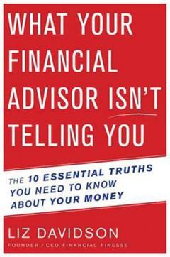 What Your Financial Adivisor Isn't Telling You