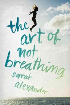 Art of Not Breathing Sarah Alexander