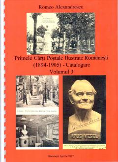 Primele Carti Postale Ilustrate Romanesti (1894 - 1905) Catalogare Vol. 3