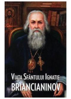 Viata Sfantului Ignatie Briancianinov