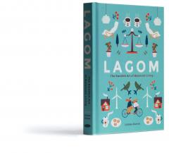 Lagom - The Swedish Art of Balanced Living