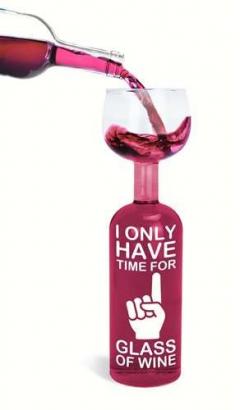 Pahar de vin cu sticla - I Only Have Time for One Glass of Wine
