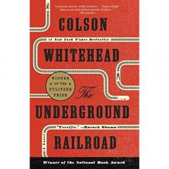 The Underground Railroad Colson Whitehead