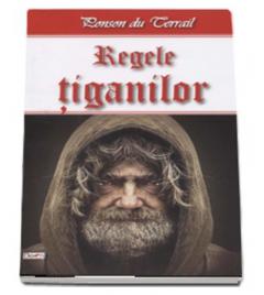 Regele tiganilor Ponson du Terrail