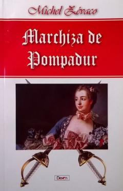 Marchiza de Pompadur Michel Zevaco