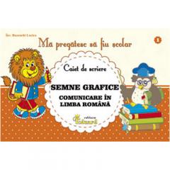 Caiet Nr. 1 - Semne grafice. Comunicare in limba romana Lucica Buzenchi