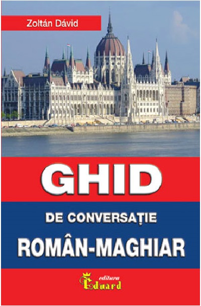 Coperta cărții: Ghid de conversatie Roman-Maghiar - lonnieyoungblood.com