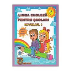 Limba engleza pentru scolari - Nivelul I Alexandra Ciobanu, Daniela Costan