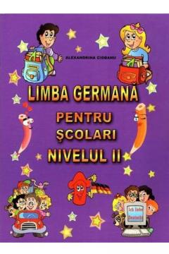 Limba germana pentru scolari - Nivelul II Alexandrina Ciobanu