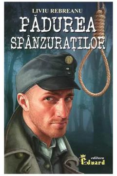 Padurea spanzuratilor Liviu Rebreanu