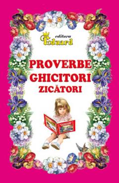 Proverbe, Ghicitori, Zicatori