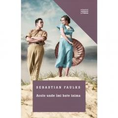 Acolo unde imi bate inima Sebastian Faulks