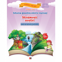 Istoria pentru elevii curiosi. Stramosii nostri Magda Stan