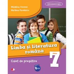 Limba si Literatura Romana. Caiet de Pregatire. Clasa A VII-A