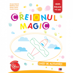 Creionul Magic. Caiet de activitati. Grupa mijlocie 4-5 ani Ancuta Antemir, Aurelia Grozea, Marilena Cazan, Mirela Ciobica