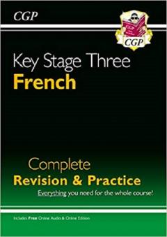 KS3 French Complete Revision and Practice (With CD)