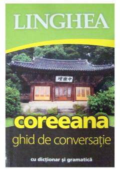 Coreeana. Ghid De Conversatie Cu Dictionar Si Gramatica