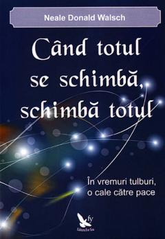 Cand totul se schimba, schimba totul