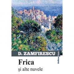 Frica si alte nuvele Duiliu Zamfirescu