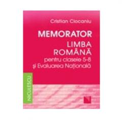 Memorator. Limba romana pentru clasele 5-8 si Evaluarea Nationala