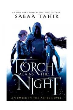 A Torch Against the Night Sabaa Tahir