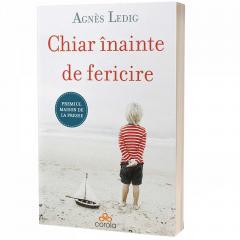 Chiar inainte de fericire Agnes Ledig