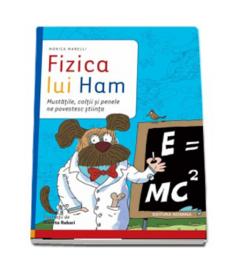 Fizica lui Ham Monica Marelli