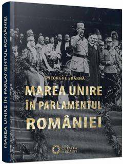 Marea Unire in Parlamentul Romaniei