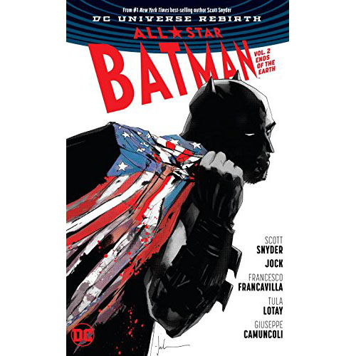 All Star Batman Volume 2: Ends of the Earth 