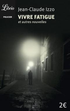 Vivre fatigue Jean-Claude Izzo