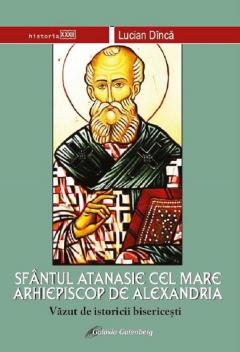 Sfantul Atanasie cel Mare, Arhiepiscop de Alexandria vazut de istoricii bisericesti