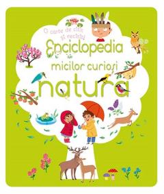 Enciclopedia micilor curiosi - natura Larousse