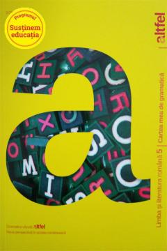 Cartea mea de gramatica. Limba si literatura romana. Clasa a V-a