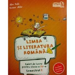 Limba si literatura romana. Caiet de lucru. Clasa a IV-a. Semestrul I 