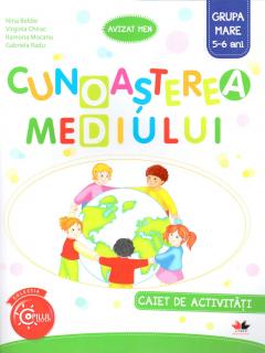 Cunoasterea mediului - Caiet de activitati - Grupa mare 5-6 ani