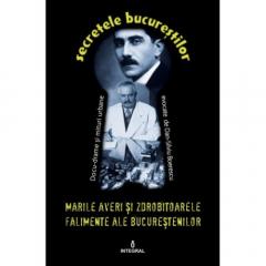 Marile averi si zdrobitoarele falimente ale bucurestenilor