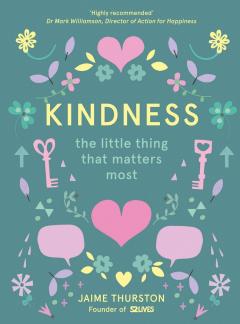 Kindness – The Little Thing that Matters Most