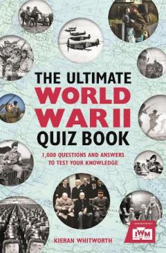 Coperta cărții The Ultimate World War II Quiz Book