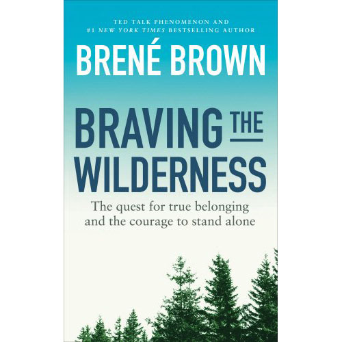 brave the wilderness brene brown