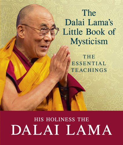 The Dalai Lama&#039;s Little Book of Mysticism: The Essential Teachings