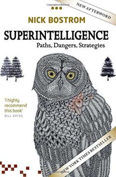 Superintelligence - Paths, Dangers, Strategies