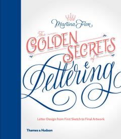 The Golden Secrets of Lettering Martina Flor