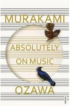 Absolutely on Music - Conversations with Seiji Ozawa Haruki Murakami, Seiji Ozawa