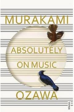 Absolutely on Music - Conversations with Seiji Ozawa