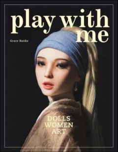 Play With Me - Dolls • Women • Art