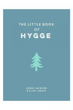 The Little Book of Hygge Elias Larsen, Jonny Jackson