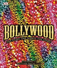 Bollywood: The Films! The Songs! The Stars! 