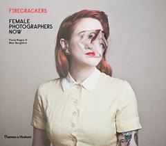 Firecrackers: Female Photographers Now 