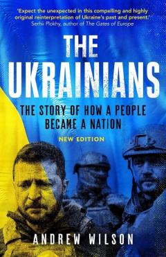 The Ukrainians: Unexpected Nation