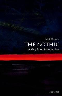 The Gothic: A Very Short Introduction 